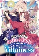 Cover-Bild zum Titel 'The Fed-Up Office Lady Wants to Serve the Villainess Vol. 1' von 'Nekotarou'