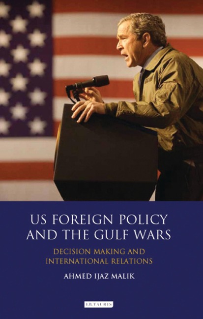 US Foreign Policy and the Gulf Wars - Ahmed Ijaz Malik