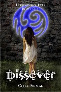 Dissever (Unbinding Fate Book One) - Colee Firman