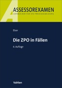 Cover-Bild zum Titel 'Die ZPO in Fällen' von 'Oliver Elzer, Ludolf von Saldern, Doerthe Fleischer, Ezra Zivier, Christiane Simmler'