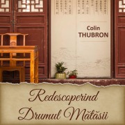 Cover-Bild zum Titel 'Redescoperind Drumul M¿t¿sii' von 'Colin Thubron'