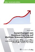 Cover-Bild zum Titel 'Auswirkungen von Ausdauertraining auf Multiple Sklerose Patienten' von 'Daniela Drogge'