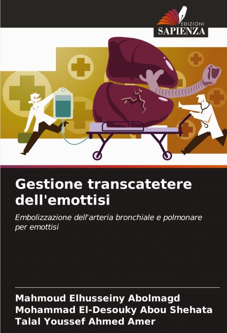Gestione transcatetere dell'emottisi - Mahmoud Elhusseiny Abolmagd, Mohammad El-Desouky Abou Shehata, Talal Youssef Ahmed Amer