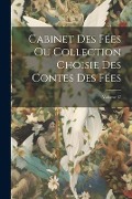 Cover-Bild zum Titel 'Cabinet Des Fées Ou Collection Choisie Des Contes Des Fées; Volume 37' von 'Anonymous'
