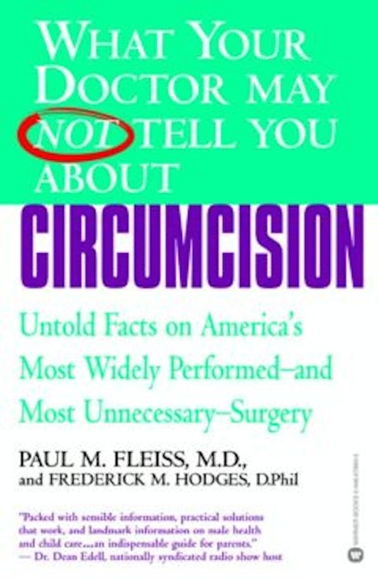 What Your Doctor May Not Tell You About(TM): Circumcision - Paul M. Fleiss, Frederick M. Hodges