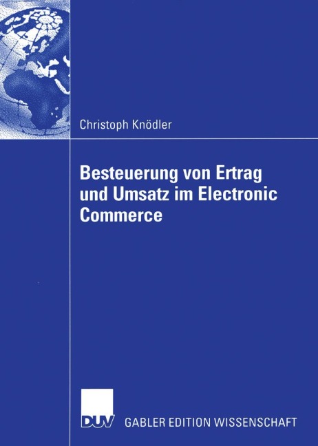 Besteuerung von Ertrag und Umsatz im Electronic Commerce - Christoph Knödler