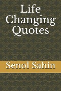 Cover-Bild zum Titel 'Life Changing Quotes' von 'Senol Sahin'