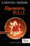Cover-Bild zum Titel 'Sayonara, Bulle' von 'Carsten Germis'