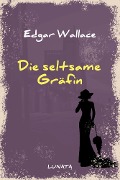 Die seltsame Gräfin - Edgar Wallace