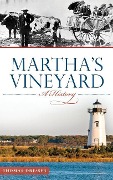Cover-Bild zum Titel 'Martha's Vineyard: A History' von 'Thomas Dresser, Tom Dresser'