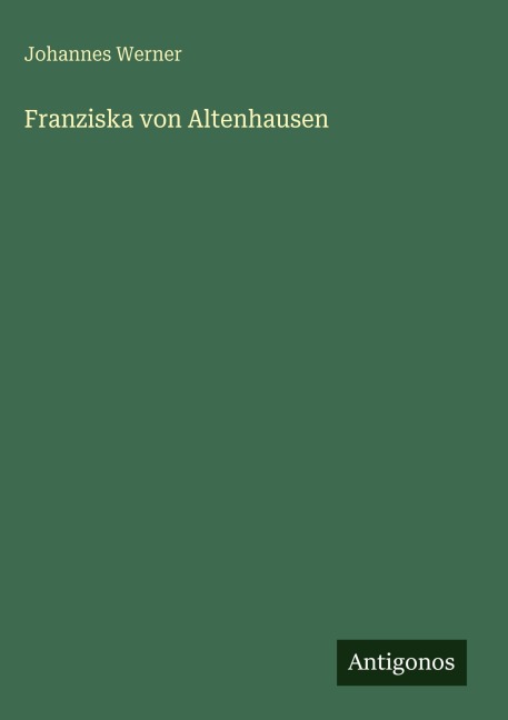 Franziska von Altenhausen - Johannes Werner