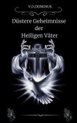 Cover-Bild zum Titel 'Düstere Geheimnisse der Heiligen Väter (Römisch-katholische Kirche, #3)' von 'V. D. Dominus'