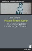 Cover-Bild zum Titel 'Frauen führen besser' von 'Ute Clement'