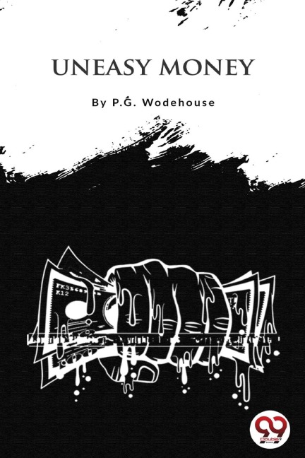 Uneasy Money - P. G. Wodehouse