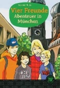 Cover-Bild zum Titel 'Vier Freunde - Abenteuer in München' von 'Elsegret Ruge'