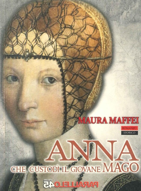 Anna che custodì il giovane mago - Maura Maffei