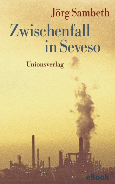 Zwischenfall in Seveso - Jörg Sambeth