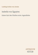 Cover-Bild zum Titel 'Isabella von Ägypten' von 'Ludwig Achim Von Arnim'