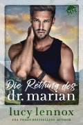 Cover-Bild zum Titel 'Die Rettung des Dr. Marian (Das Vermächtnis der Marians, #1)' von 'Lucy Lennox'