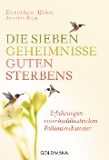 Die sieben Geheimnisse guten Sterbens - Dorothea Mihm, Annette Bopp