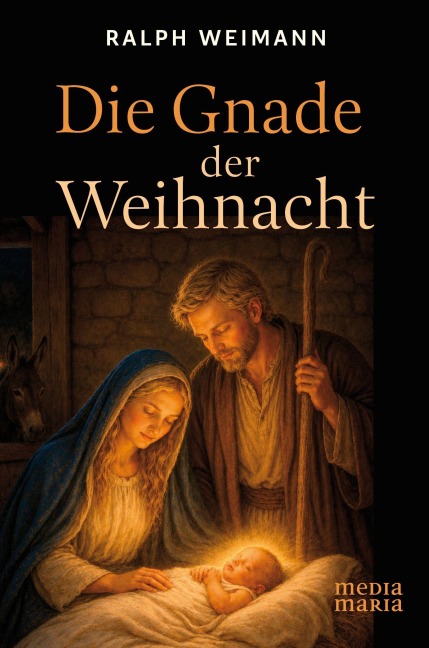 Die Gnade der Weihnacht - Ralph Weimann