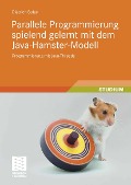 Cover-Bild zum Titel 'Parallele Programmierung spielend gelernt mit dem Java-Hamster-Modell' von 'Dietrich Boles'