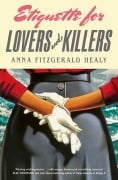Cover-Bild zum Titel 'Etiquette for Lovers and Killers' von 'Anna Fitzgerald Healy'