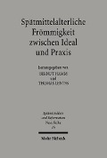 Cover-Bild zum Titel 'Spätmittelalterliche Frömmigkeit zwischen Ideal und Praxis' von ''