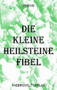Cover-Bild zum Titel 'Die kleine Heilsteine Fibel' von 'Brighid'
