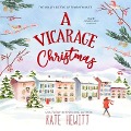 Cover-Bild zum Titel 'A Vicarage Christmas Lib/E: A Holley Sisters of Thornthwaite Romance' von 'Kate Hewitt'