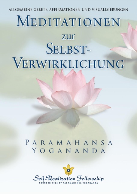 Meditationen zur SELBST-Verwirklichung - Paramahansa Yogananda