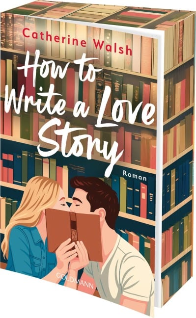 How to Write a Love Story - Catherine Walsh