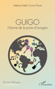 Cover-Bild zum Titel 'GUIGO. L'hymne de la proie d'ouragan' von 'Estelle Carine Fifame Akpovo'