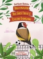 Ukraynaspor Kus Gücü Forveti Civledo Radosanu - Serhan Kansu