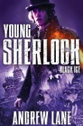 Young Sherlock Holmes: Black Ice - Andrew Lane