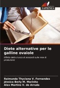 Cover-Bild zum Titel 'Diete alternative per le galline ovaiole' von 'Raimunda Thyciana V. Fernandes, Jéssica Berly M. Marinho, Alex Martins V. de Arruda'