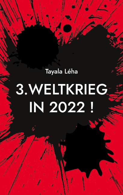 3. Weltkrieg in 2022 ! - Tayala Léha