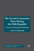 Cover-Bild zum Titel 'The French Communist Party During the Fifth Republic' von 'Gino G Raymond'