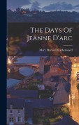 Cover-Bild zum Titel 'The Days Of Jeanne D'arc' von 'Mary Hartwell Catherwood'