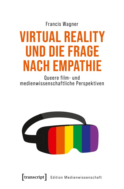 Virtual Reality und die Frage nach Empathie - Francis Wagner