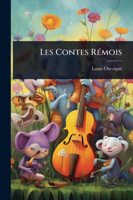 Les Contes RÃ(c)mois - Louis Chevignã(c)