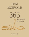 365 Rezepte für jeden Tag - Toni Mörwald