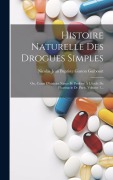 Cover-Bild zum Titel 'Histoire Naturelle Des Drogues Simples: Ou, Cours D'histoire Naturelle Professé À L'école De Pharmacie De Paris, Volume 1...' von ''