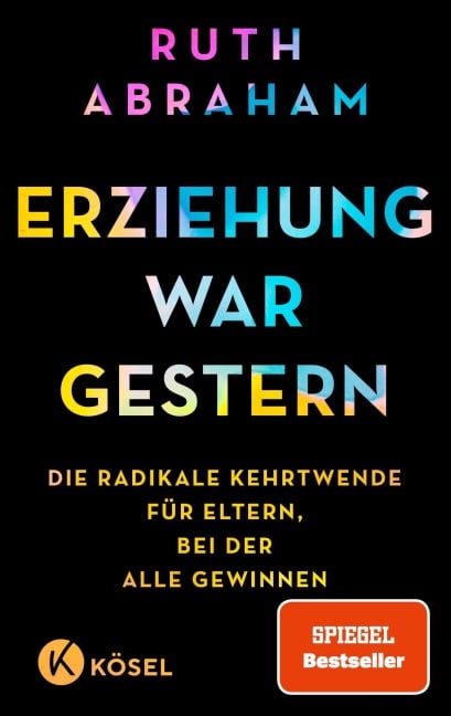 Erziehung war gestern - Ruth Abraham