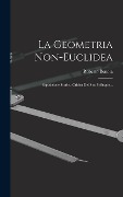 Cover-Bild zum Titel 'La Geometria Non-euclidea: Esposizione Storico-critica Del Suo Sviluppo...' von 'Roberto Bonola'