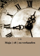 Cover-Bild zum Titel 'Maja | 18 | zu verkaufen' von 'J. M.'