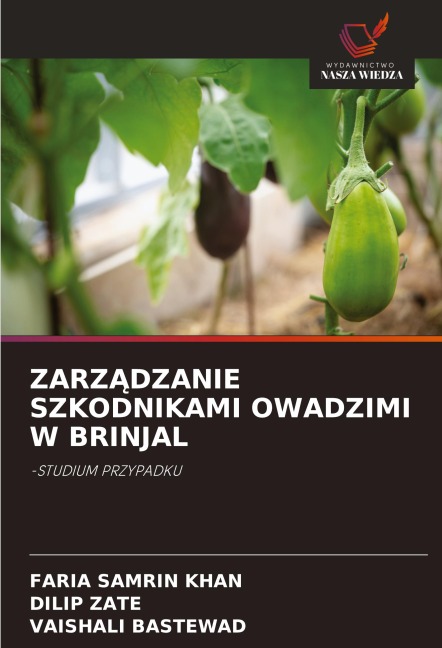 ZARZ¿DZANIE SZKODNIKAMI OWADZIMI W BRINJAL - Faria Samrin Khan, Dilip Zate, Vaishali Bastewad