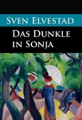 Cover-Bild zum Titel 'Das Dunkle in Sonja' von 'Sven Elvestad'