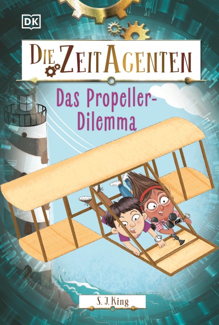 Die Zeit-Agenten 1. Das Propeller-Dilemma - S. J. King