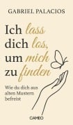 Cover-Bild zum Titel 'Ich lass dich los, um mich zu finden' von 'Gabriel Palacios'
